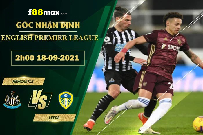 Nhận định soi kèo Newcastle vs Leeds United, 02h00 ngày 18/09/2021