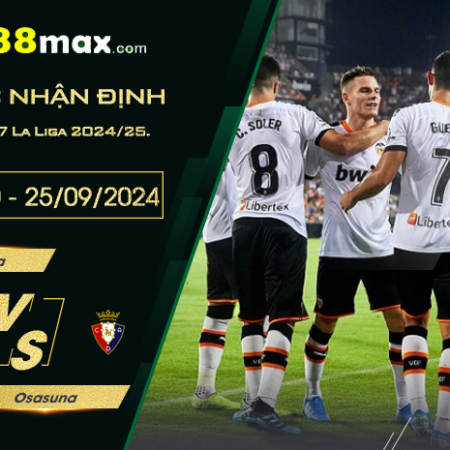 Dự đoán kết quả Valencia vs Osasuna, vòng 7 La Liga 2024/25 (00h00 ngày 25/09).