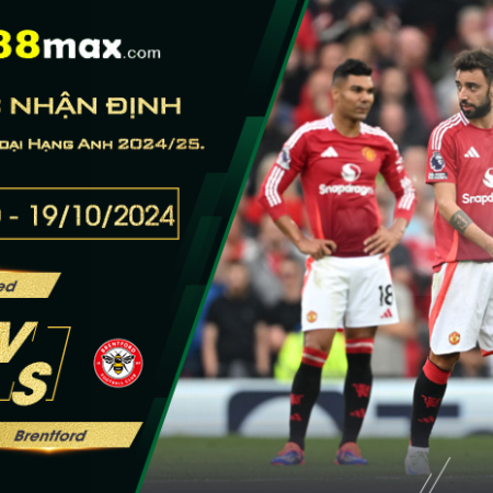 Soi kèo trận Man United vs Brentford lúc 21h00 ngày 19/10.