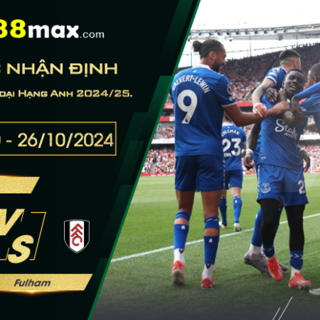Soi kèo trận Everton vs Fulham lúc 23h30 ngày 26/10.
