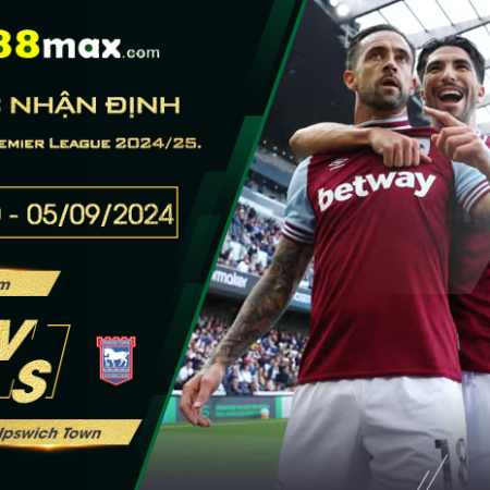 Soi kèo West Ham vs Ipswich Town, vòng 7 Premier League 2024/25 (05/10, 21:00).