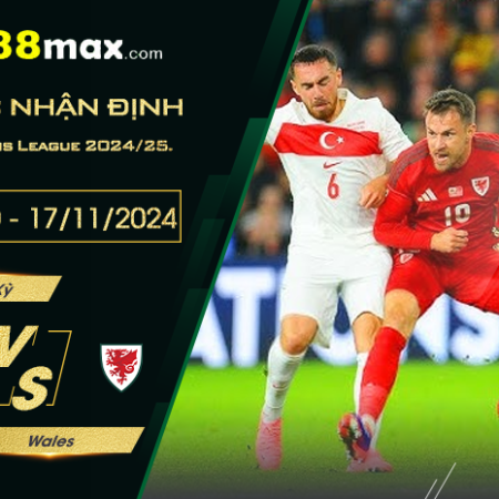 Soi kèo trận Thổ Nhĩ Kỳ vs Wales lúc 00h00 ngày 17/11/2024.