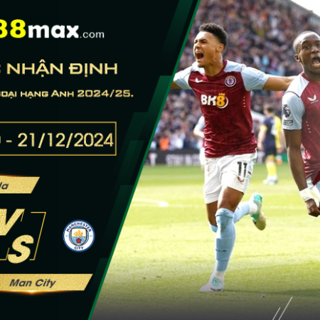 Soi kèo trận Aston Villa vs Man City lúc 19h30 ngày 21/12.