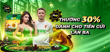 Thưởng 30% cho gửi tiền lần 3 tại Fb88 – Lên tới 1 triệu đồng