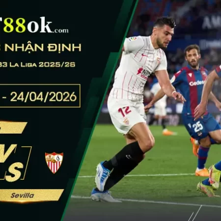 Soi kèo trận Levante vs Sevilla lúc 00h00 ngày 24/04.
