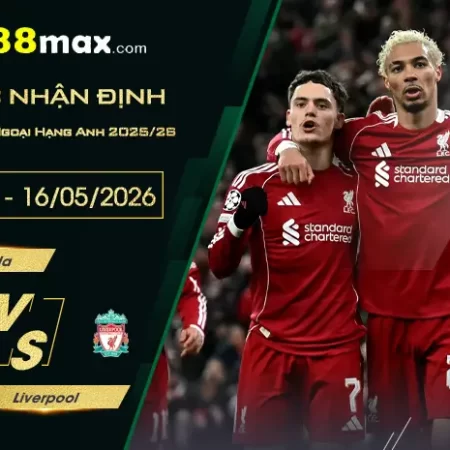 Soi kèo trận Aston Villa vs Liverpool lúc 02h00 ngày 16/05.