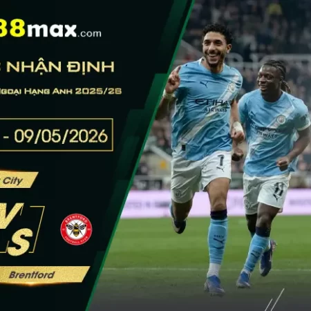 Soi kèo trận Manchester City vs Brentford lúc 23h30 ngày 09/05.