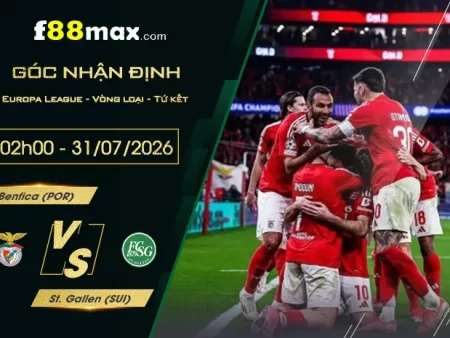 Soi Kèo Benfica vs St. Gallen, 02h00 Ngày 31/7