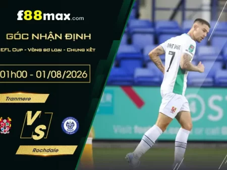 Soi Kèo Tranmere vs Rochdale, 21h00 Ngày 1/8