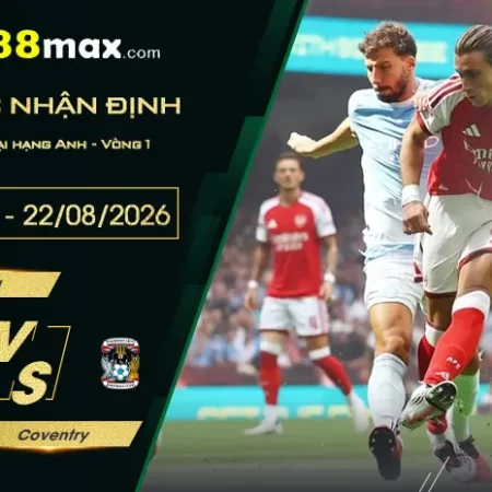 Soi Kèo Arsenal vs Coventry, 02h00 Ngày 22/8