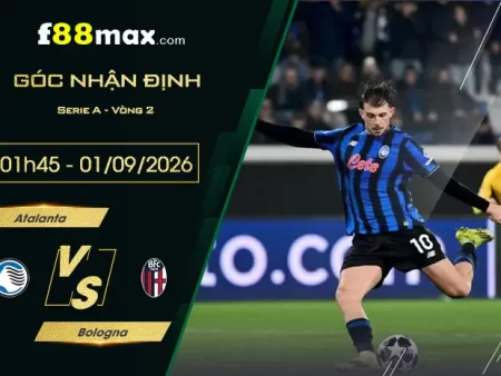 Soi Kèo Atalanta vs Bologna, 01h45 Ngày 1/9