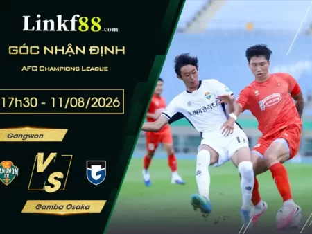 Soi Kèo Gangwon vs Gamba Osaka, 17h30 Ngày 11/8