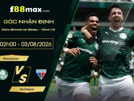 Soi Kèo Palmeiras vs Fortaleza, 02h00 Ngày 3/8