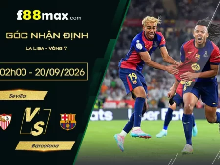 Soi Kèo Sevilla vs Barcelona, 02h00 Ngày 20/9